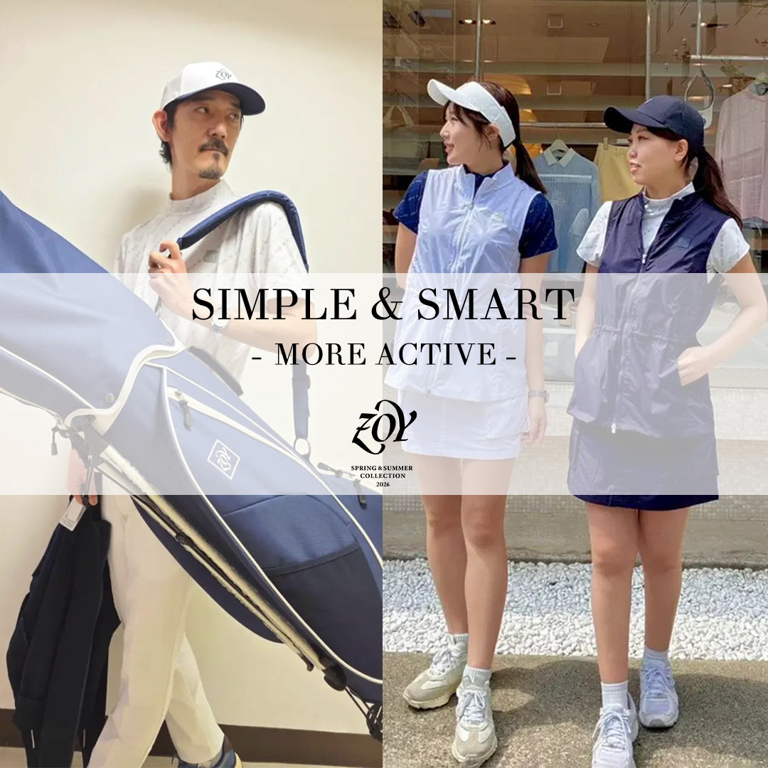 【SIMPLE＆SMART - ZOY MORE ACTIVE】ワンランク上の、可動性、軽量性、快適性、サステナビリティ。ストイックにゴルフに打ち込む全てのゴルファーに捧ぐ、更なるパフォーマンスを引き出すための、洗練のリアルウェア