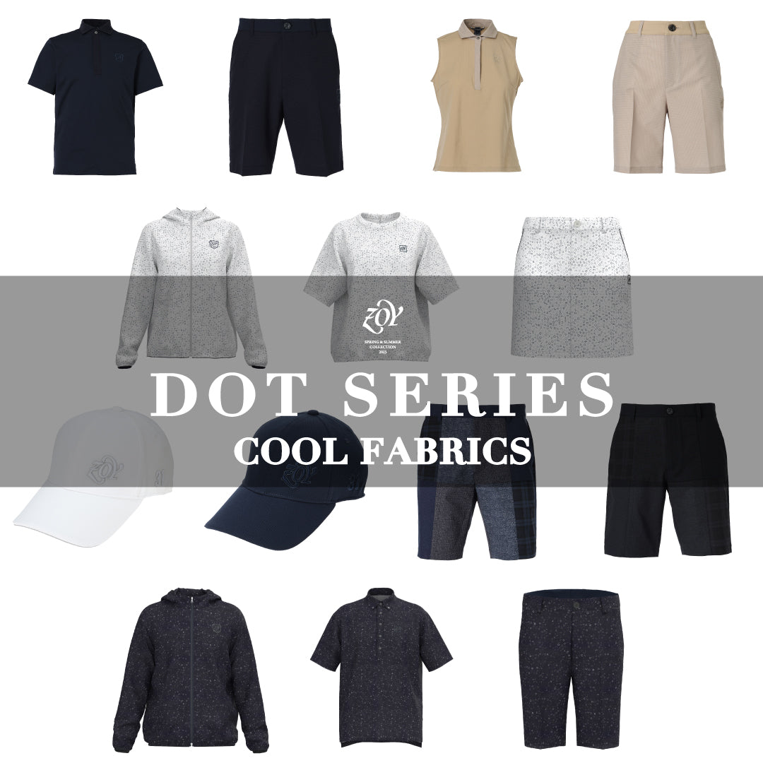 【NEW ARRIVALS！】発売直後から大反響の涼感素材「DOTシリーズ」がZOYユーザーの「心を掴む秘密」を深堀りしてご紹介