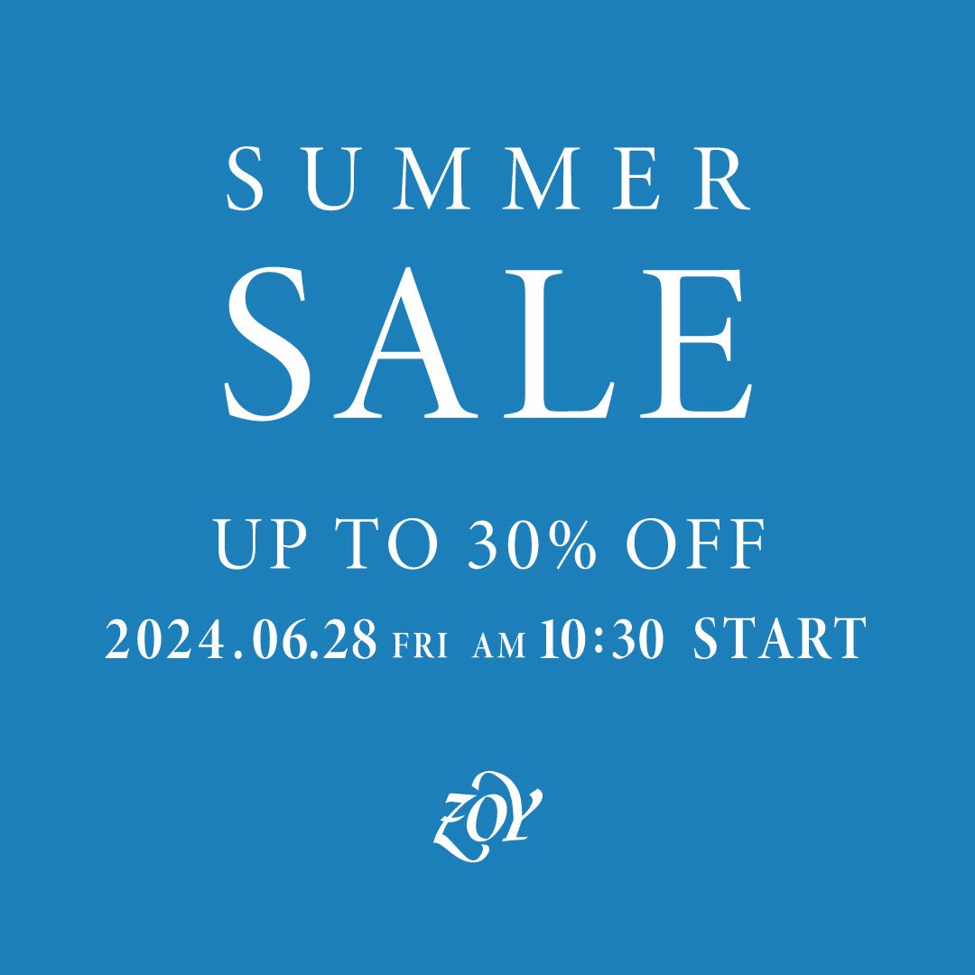 【ZOY SUMMER SALE／最大30％OFF】2024年の春夏最新モデルが最大30%OFF！この半期の「感謝」を込めて本日より、サマーセールを開催いたします - ZOY OFFICIAL